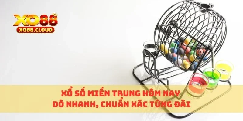Xổ Số Miền Trung Hôm Nay – Dò Nhanh, Chuẩn Xác Từng Đài 9 xổ số miền trung