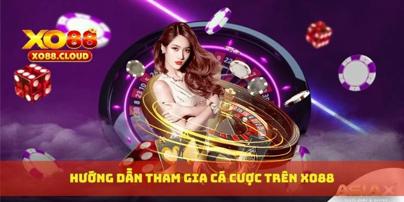 XO88 | Link Vào Nhà Cái Cá Cược Update Mới Nhất T8 14 Hướng dẫn tham gia cá cược trên XO88